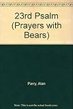 Prayers with bears : the 23rd Psalm