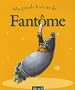 Ma grande histoire de... Fant�me