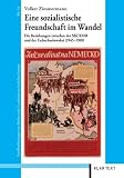 Eine sozialistische Freundschaft im Wandel: Die Beziehungen zwischen der SBZ/DDR und der Tschechoslowakei (1945-1969) - Volker Zimmermann