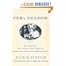FDR's Shadow: Louis Howe, The Force That Shaped Franklin and Eleanor Roosevelt