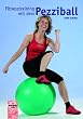 Fitnesstraining mit dem Pezziball: F�r Jugendliche, Erwachsene und Senioren