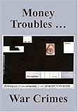 Money troubles-- war crimes