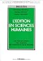 L'Edition en sciences humaines : La mise en sc�ne des sciences de l'homme et de la soci�t�