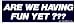 ARE WE HAVING FUN YET??? 1985 BLUE bumper sticker