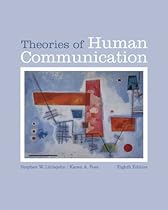 Theories of Human Communication (with InfoTrac) (Wadsworth Series in Communication Studies)
