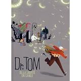 Dr Tom Ou La Libert� En Cavale - Edition limit�e (Livre-disque, 48 pages)par Dr. Tom