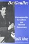 De Gaulle: Statesmanship, Grandeur, and Modern Democracy