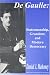 Book De Gaulle: Statesmanship, Grandeur, and Modern Democracy