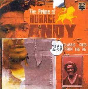 CD-Charts  Music : The Prime of Horace Andy: 20 Classic Cuts from the 1970's