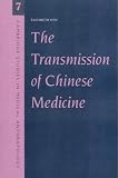 The Transmission of Chinese Medicine (Cambridge Studies in Medical Anthropology)