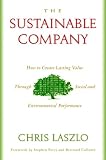 The Sustainable Company: How to Create Lasting Value through Social and Environmental Performance