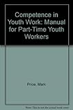 Competence in youth work : a manual for part-time youth workers