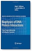 Biophysics of DNA-Protein Interactions: From Single Molecules to Biological Systems (Biological and Medical Physics, Biomedical Engineering)
