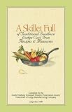 Lodge A Skillet Full of Traditional Southern Lodge Cast Iron Recipes and Memories Cookbook