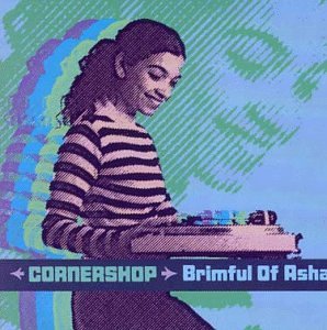 Cornershop - Brimful of Asha [Norman Cook Remix Single Version] Lyrics - Zortam Music
