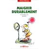 Maigrir durablement