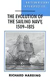 The Evolution of the Sailing Navy, 1509-1815 (British History in Perspective)