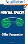 Mental Spaces: Aspects of Meaning Construction in Natural Language