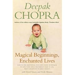 Magical Beginnings, Enchanted Lives: How to Use Meditation, Yoga and Other Techniques to Give Your Child the Perfect Start in Life