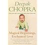 Magical Beginnings, Enchanted Lives: How to Use Meditation, Yoga and Other Techniques to Give Your Child the Perfect Start in Life