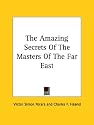 The Amazing Secrets Of The Masters Of The Far East