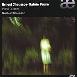 Ernest Chausson: Klavierquartett A-Dur Op.30 / Gabriel Fauré: Klavierquartett c-Moll Op.15