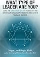 What Type of Leader Are You? Using the Enneagram System to Identify and Grow Your Leadership Strengths and Achieve Maximum Success