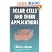 Solar Cells and Their Applications (Wiley Series in Microwave and Optical Engineering)