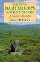 Walking Dartmoor's Ancient Tracks: A Guide to 28 Routes