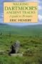 Walking Dartmoor's Ancient Tracks: A Guide to 28 Routes