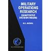Military Operations Research: Quantitative Decision Making (International Series in Operations Research & Management Science)