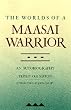 The Worlds of a Maasai Warrior: An Autobiography