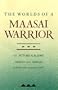 The Worlds of a Maasai Warrior: An Autobiography