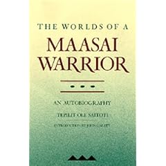 The Worlds of a Maasai Warrior: An Autobiography