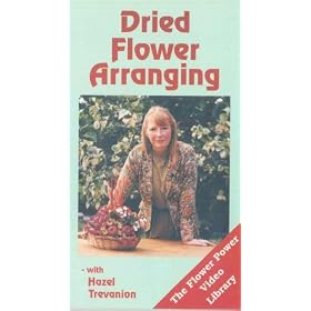 Dried Flower Arranging With Hazel Trevanion [VHS]