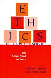 Ethics in the Public Service: The Moral Mind at Work (Text and Teaching)