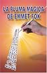 La Pluma Mágica de Emmet Fox