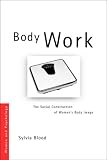 Body Work: The Social Construction of Women's Bodies (Women & Psychology S.): The Social Construction of Women's Bodies (Women and Psychology)