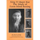 Xing Yi Quan Xue: The Study of Form-Mind Boxing by Sun Lu Tang, Dan Miller and Albert Liu