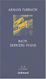 Revue Editions Gallimard  / Bach, dernière fugue