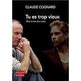 Tu es trop vieux - Mise � mort d'un cadrepar Claude Cognard