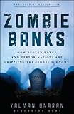 Zombie Banks: How Broken Banks and Debtor Nations Are Crippling the Global Economy (Bloomberg)-