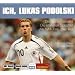 Ich, Lukas Podolski! CD: Die besten Szenen! Die st�rksten Spr�che! Alle WM-Tore, alles live