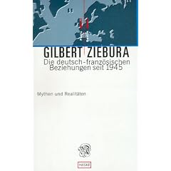 Die deutsch-franz�sischen Beziehungen seit 1945. Mythen und Realit�ten