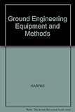 Ground engineering equipment and methods