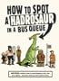How to Spot a Hadrosaur in a Bus Queue