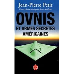 Ovnis et armes secr�tes am�ricaines : L'extraordinaire t�moignage d'un scientifique