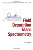 Field Desorption Mass Spectrometry
