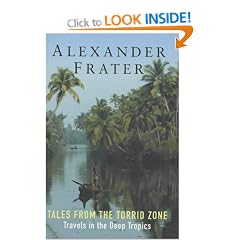 Tales from the Torrid Zone: Travels in the Deep Tropics