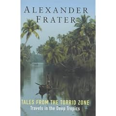 Tales from the Torrid Zone: Travels in the Deep Tropics